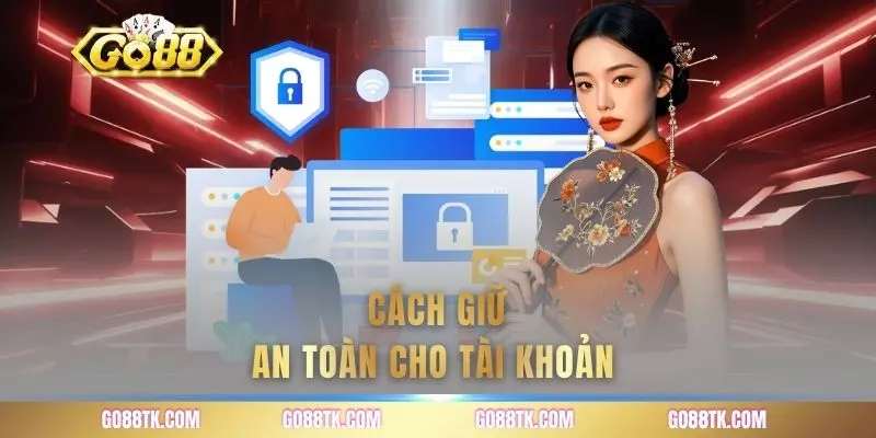 Cách giữ an toàn cho tài khoản