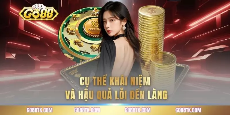 Cụ thể khái niệm và hậu quả lỗi đền làng
