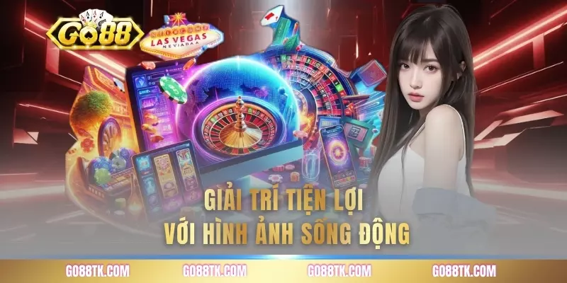 Giải trí tiện lợi với hình ảnh sống động