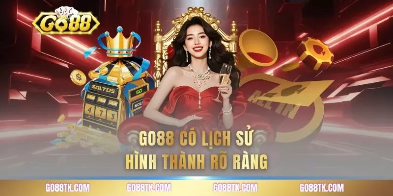go88 có lịch sử hình thành rõ ràng