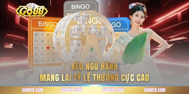 Kèo ngũ hành mang lại tỷ lệ thưởng cực cao