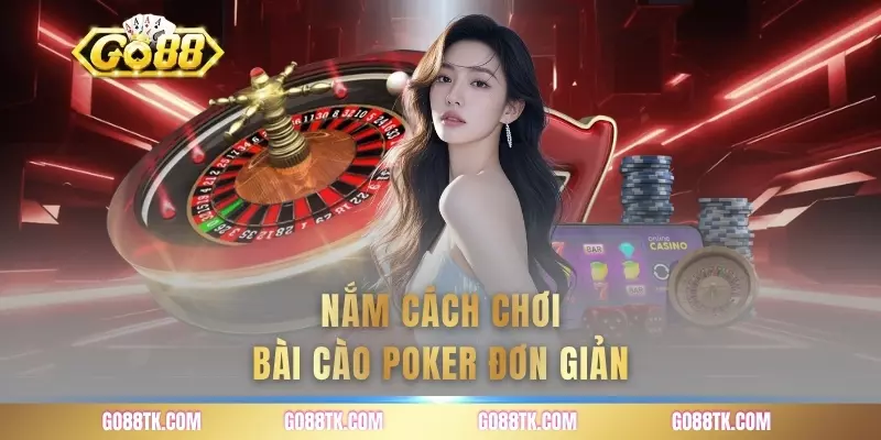 Nắm cách chơi bài cào Poker đơn giản