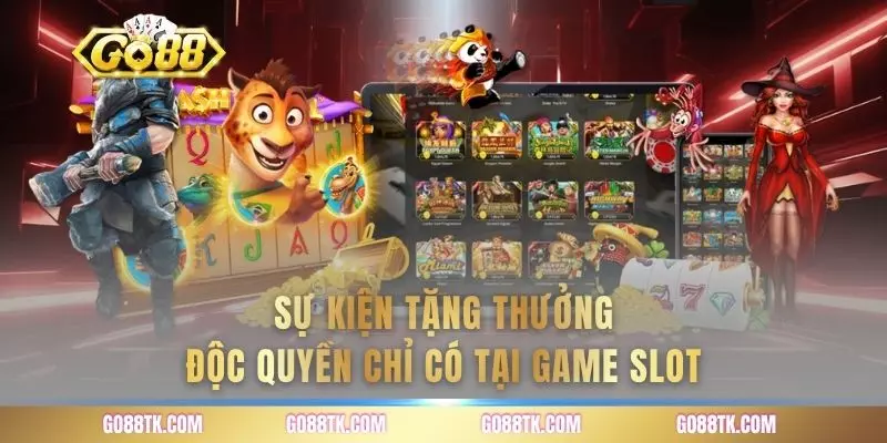 Sự kiện tặng thưởng độc quyền chỉ có tại game slot