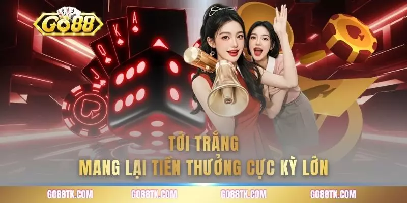 Tới trắng mang lại tiền thưởng cực kỳ lớn