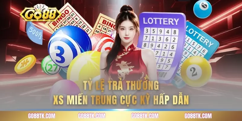 Tỷ lệ trả thưởng XS miền trung cực kỳ hấp dẫn